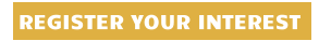 REGISTER YOUR INTEREST